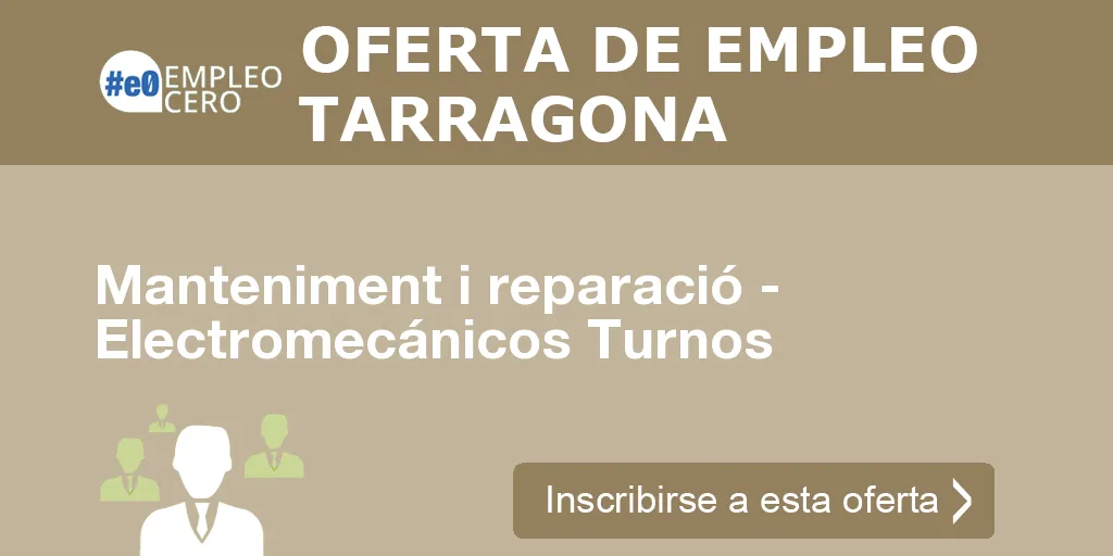 Manteniment i reparació - Electromecánicos Turnos Manteniment i reparació - Electromecánicos Turnos