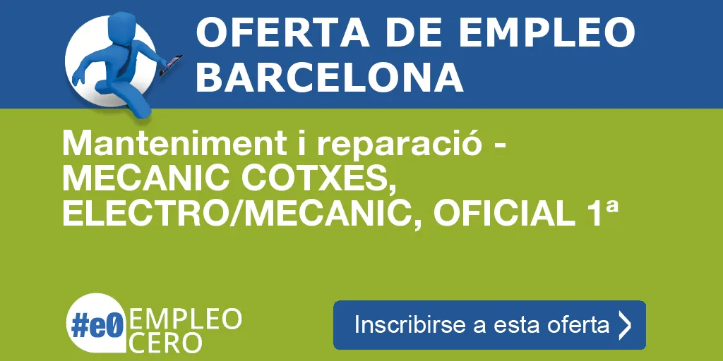 Manteniment i reparació - MECANIC COTXES, ELECTRO/MECANIC, OFICIAL 1ª