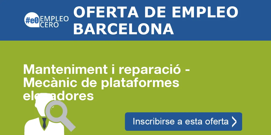 Manteniment i reparació - Mecànic de plataformes elevadores Manteniment i reparació - Mecànic de plataformes elevadores