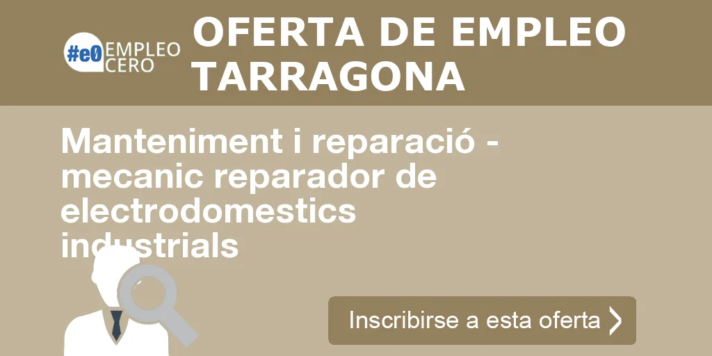 Manteniment i reparació - mecanic reparador de electrodomestics  industrials