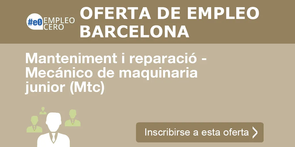 Manteniment i reparació - Mecánico de maquinaria junior (Mtc)
