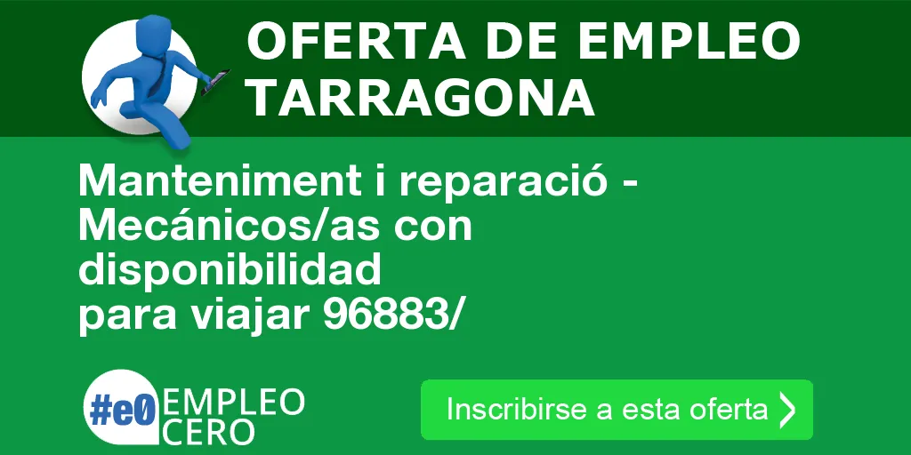 Manteniment i reparació - Mecánicos/as con disponibilidad para viajar 96883/ Manteniment i reparació - Mecánicos/as con disponibilidad para viajar 96883/