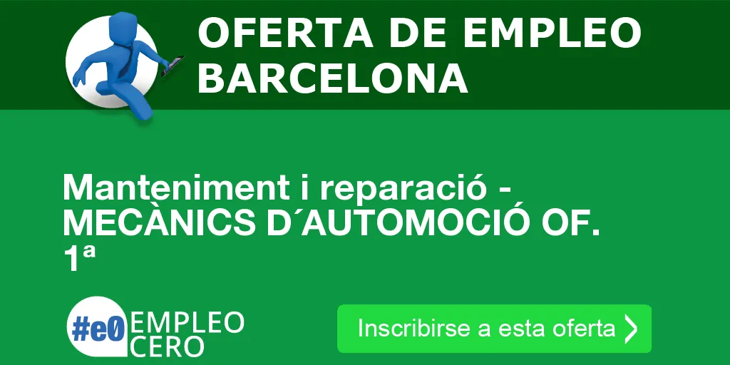 Manteniment i reparació - MECÀNICS D´AUTOMOCIÓ OF. 1ª Manteniment i reparació - MECÀNICS D´AUTOMOCIÓ OF. 1ª
