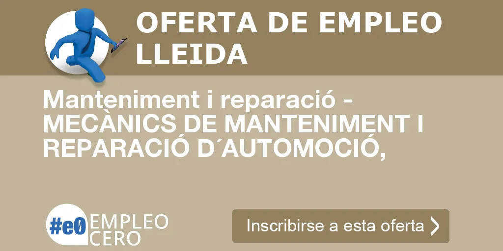 Manteniment i reparació - MECÀNICS DE MANTENIMENT I REPARACIÓ D´AUTOMOCIÓ, Manteniment i reparació - MECÀNICS DE MANTENIMENT I REPARACIÓ D´AUTOMOCIÓ,