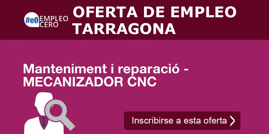 Manteniment i reparació - MECANIZADOR CNC Manteniment i reparació - MECANIZADOR CNC