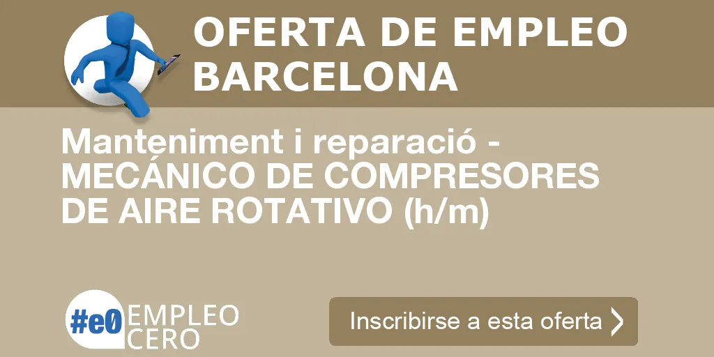 Manteniment i reparació - MECÁNICO DE COMPRESORES DE AIRE ROTATIVO (h/m)