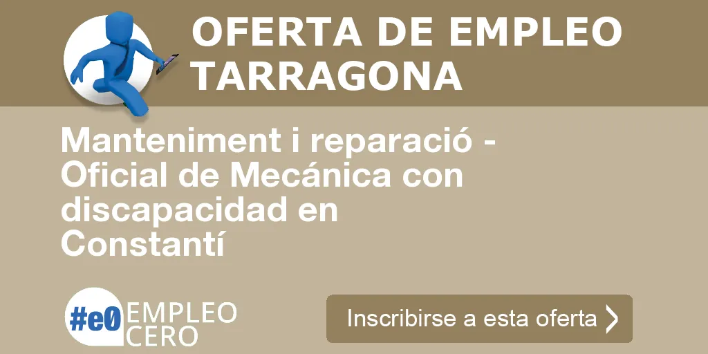 Manteniment i reparació - Oficial de Mecánica con discapacidad en Constantí