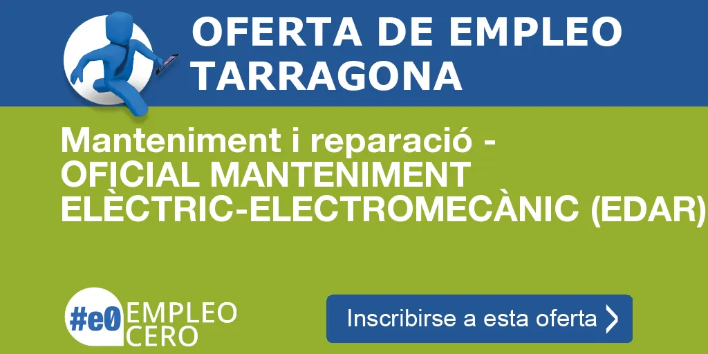 Manteniment i reparació - OFICIAL MANTENIMENT ELÈCTRIC-ELECTROMECÀNIC (EDAR) Manteniment i reparació - OFICIAL MANTENIMENT ELÈCTRIC-ELECTROMECÀNIC (EDAR)