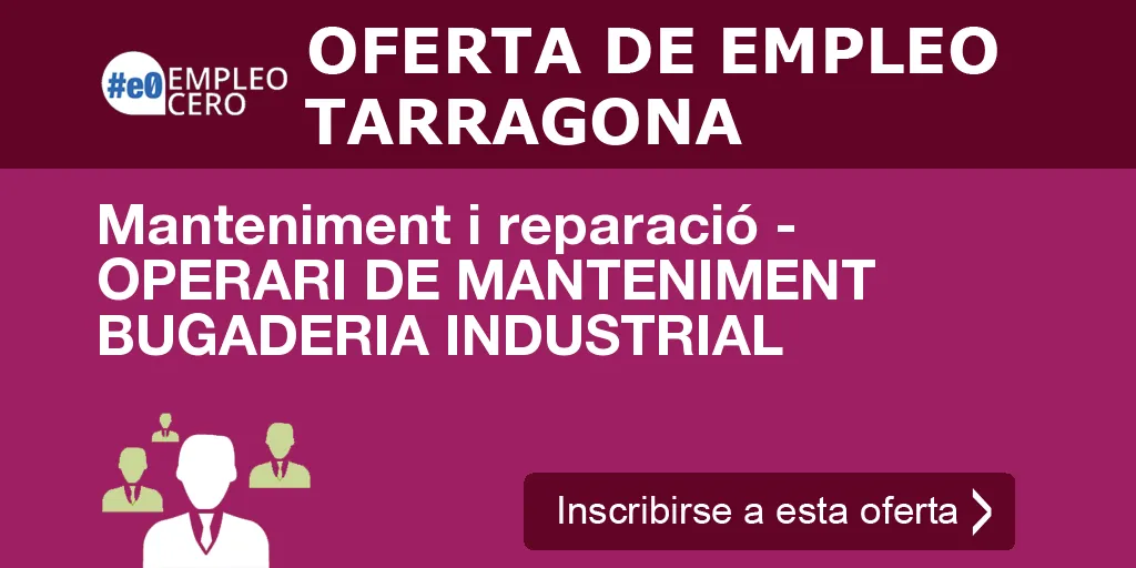 Manteniment i reparació - OPERARI DE MANTENIMENT BUGADERIA INDUSTRIAL Manteniment i reparació - OPERARI DE MANTENIMENT BUGADERIA INDUSTRIAL