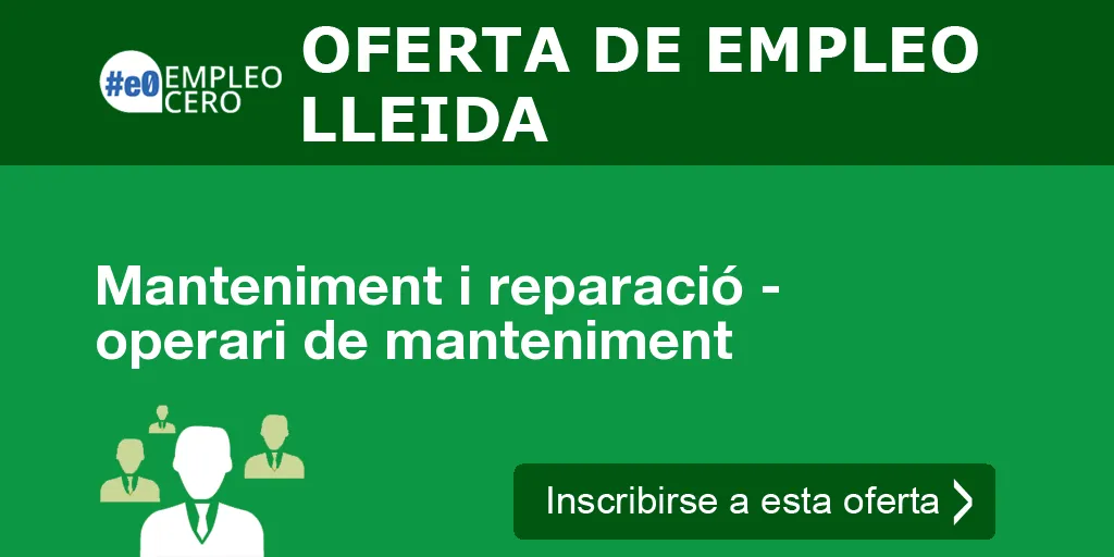 Manteniment i reparació - operari de manteniment Manteniment i reparació - operari de manteniment