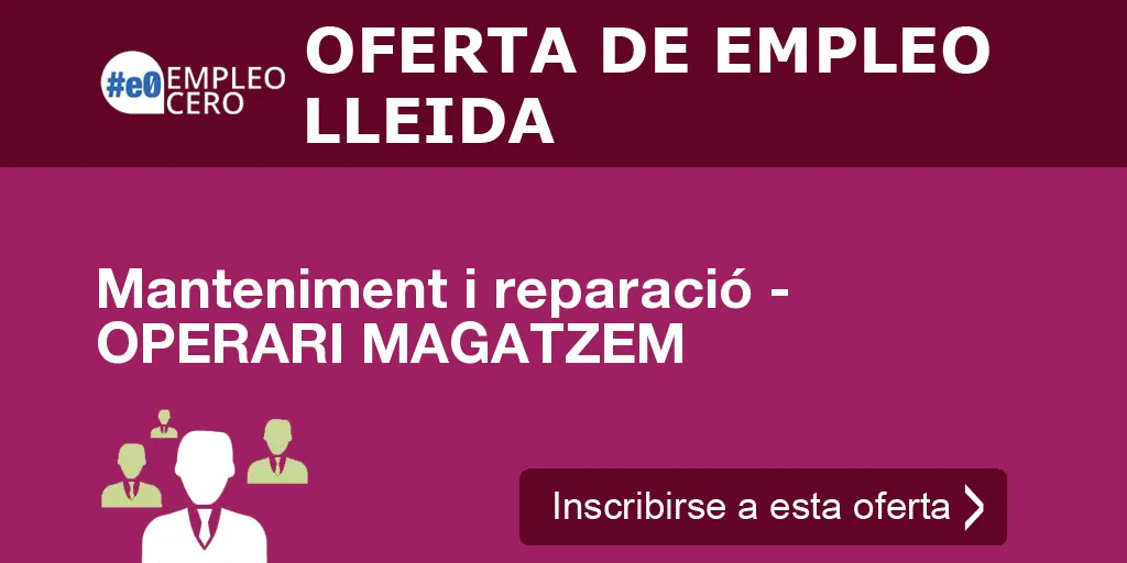 Manteniment i reparació - OPERARI MAGATZEM Manteniment i reparació - OPERARI MAGATZEM