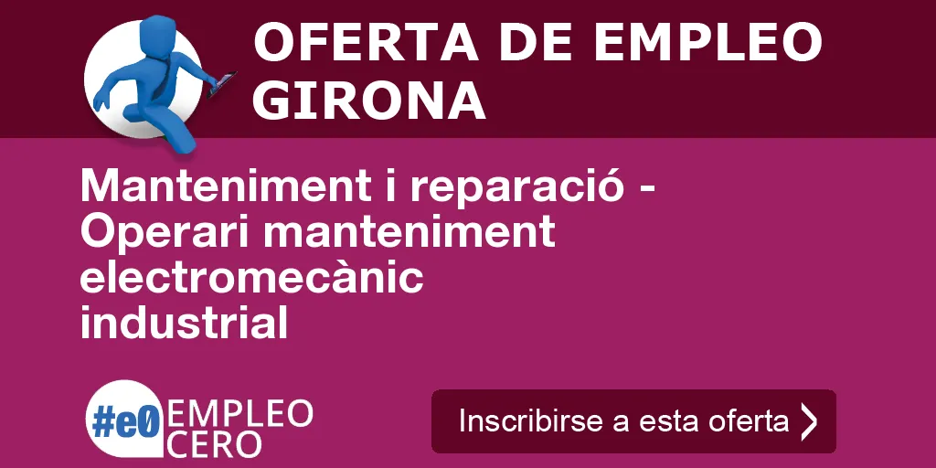 Manteniment i reparació - Operari manteniment electromecànic industrial Manteniment i reparació - Operari manteniment electromecànic industrial