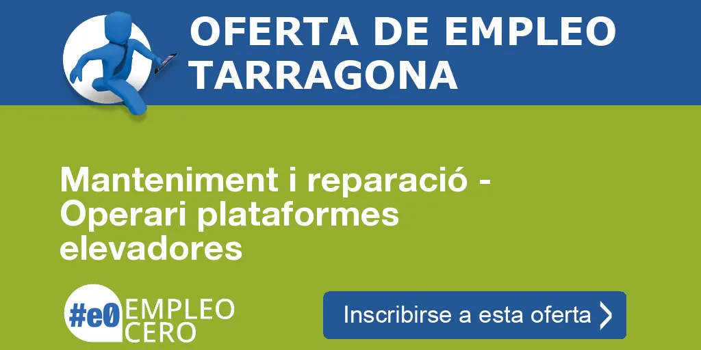 Manteniment i reparació - Operari plataformes elevadores Manteniment i reparació - Operari plataformes elevadores