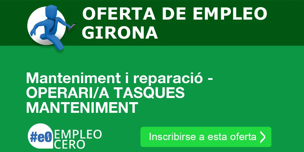 Manteniment i reparació - OPERARI/A TASQUES MANTENIMENT Manteniment i reparació - OPERARI/A TASQUES MANTENIMENT
