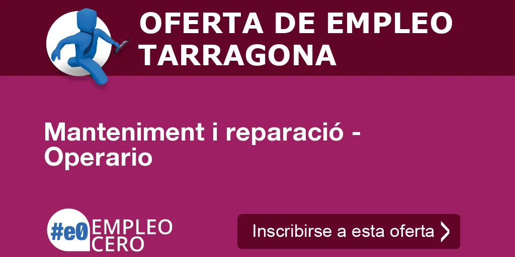 Manteniment i reparació - Operario