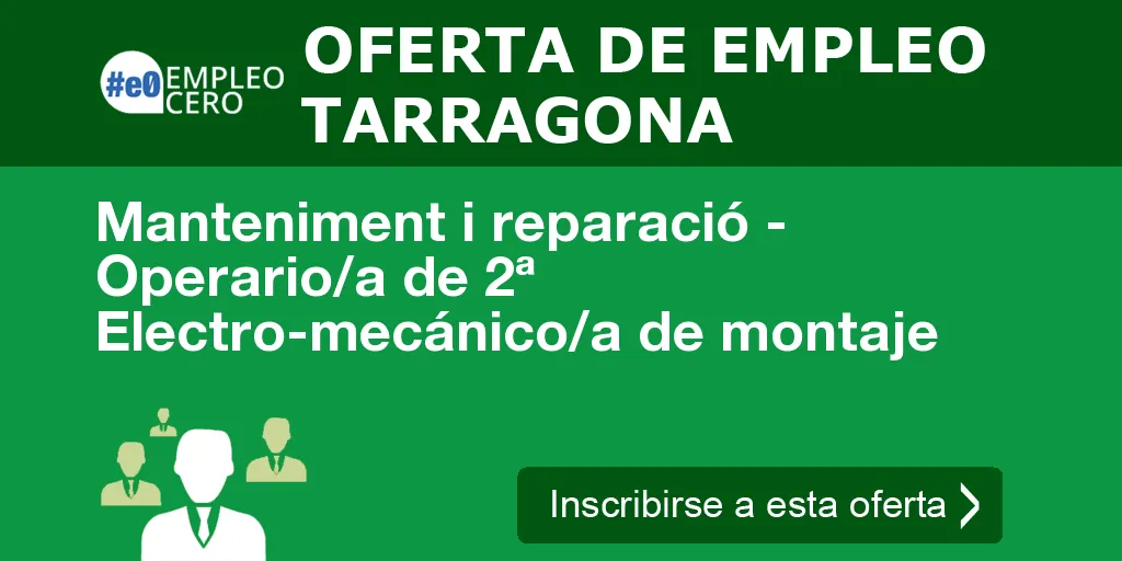 Manteniment i reparació - Operario/a de 2ª Electro-mecánico/a de montaje