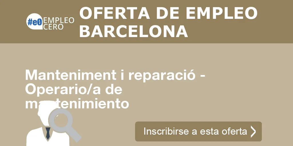 Manteniment i reparació - Operario/a de mantenimiento