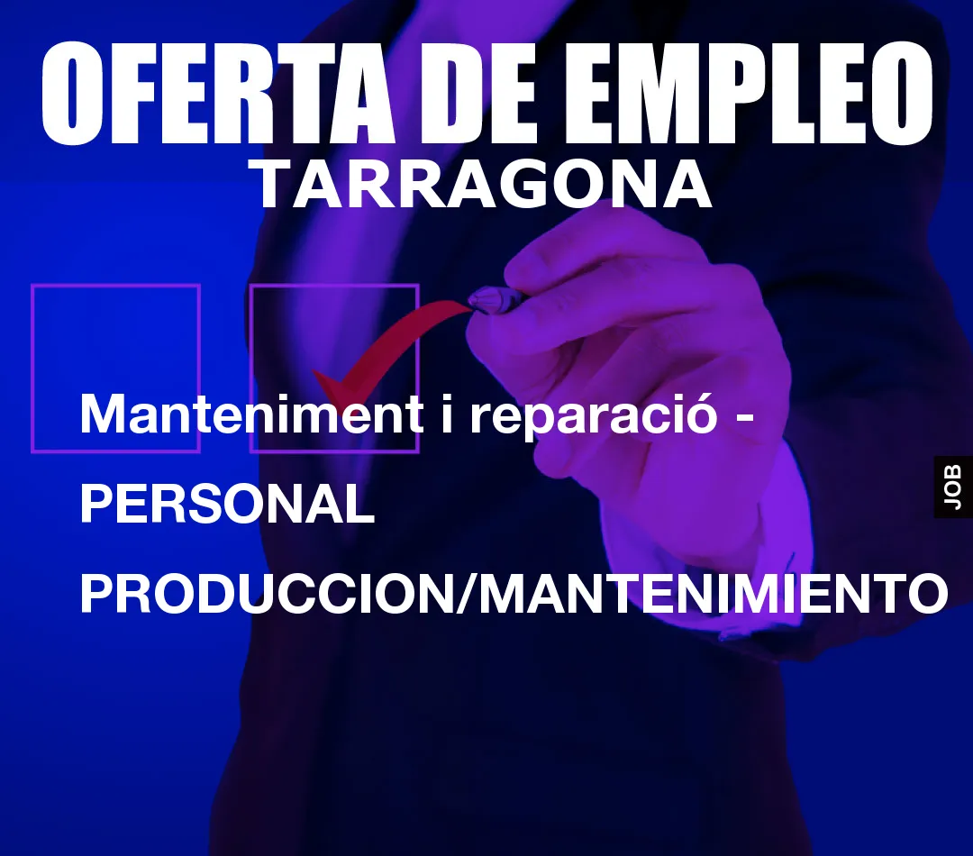 Manteniment i reparació – PERSONAL PRODUCCION/MANTENIMIENTO