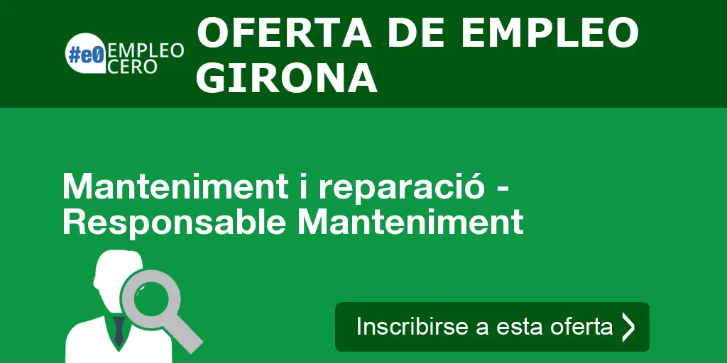 Manteniment i reparació - Responsable Manteniment