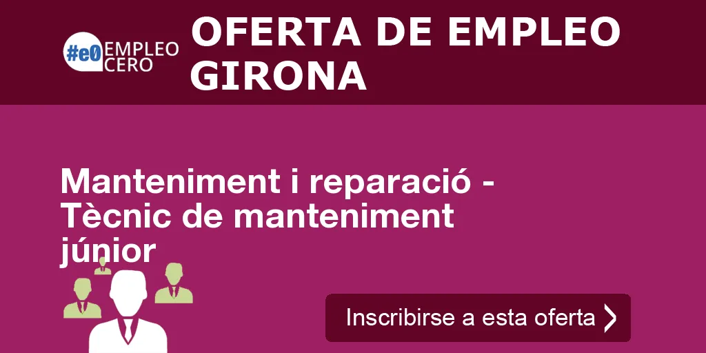 Manteniment i reparació - Tècnic de manteniment júnior Manteniment i reparació - Tècnic de manteniment júnior