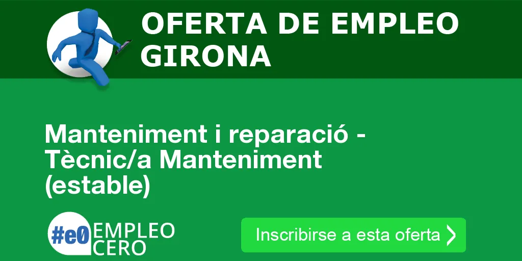 Manteniment i reparació - Tècnic/a Manteniment (estable)