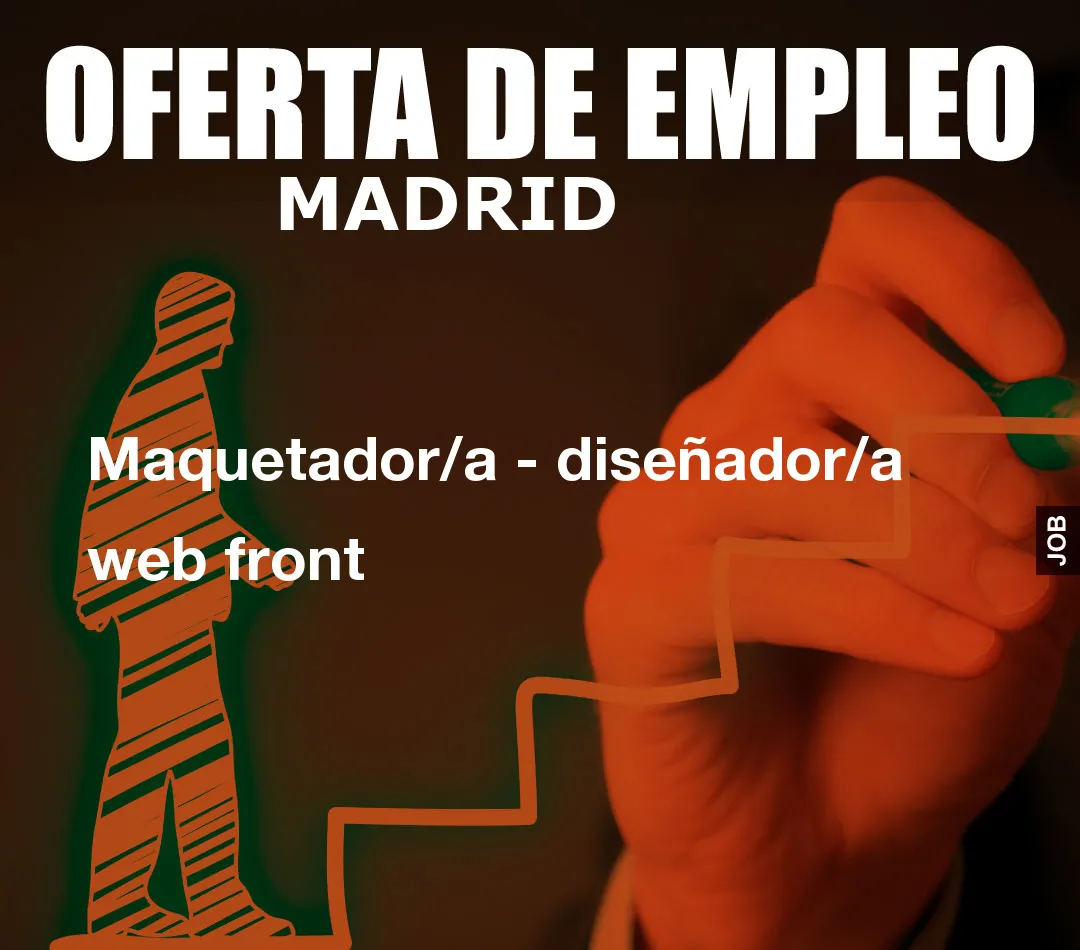 Maquetador/a - diseñador/a web front Maquetador/a - diseñador/a web front