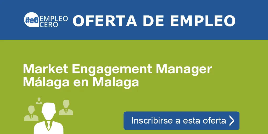 Market Engagement Manager Málaga en Malaga Market Engagement Manager Málaga en Malaga