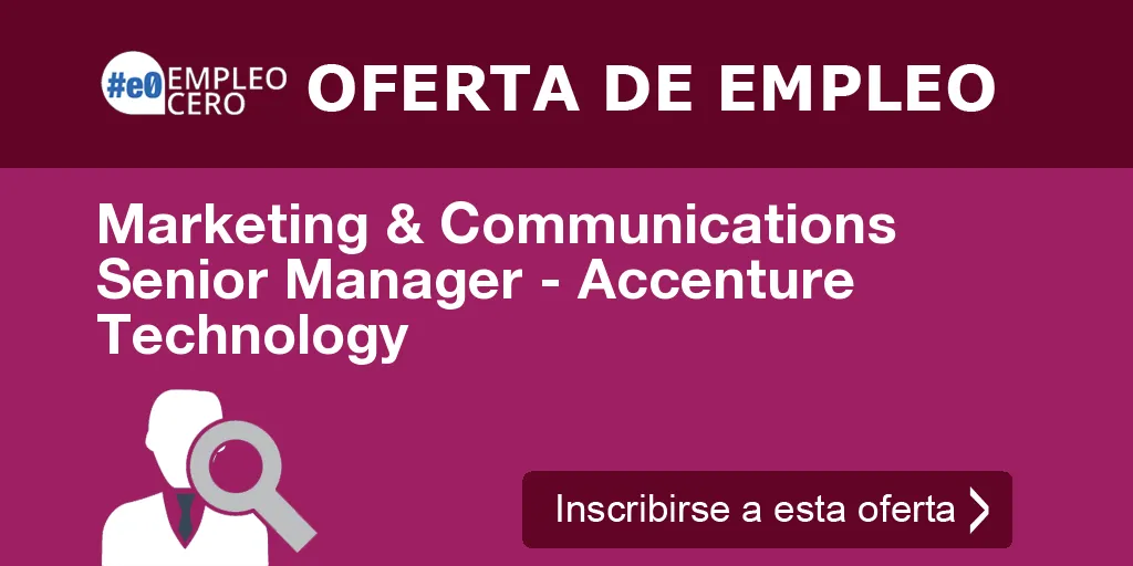 Marketing & Communications Senior Manager - Accenture Technology
