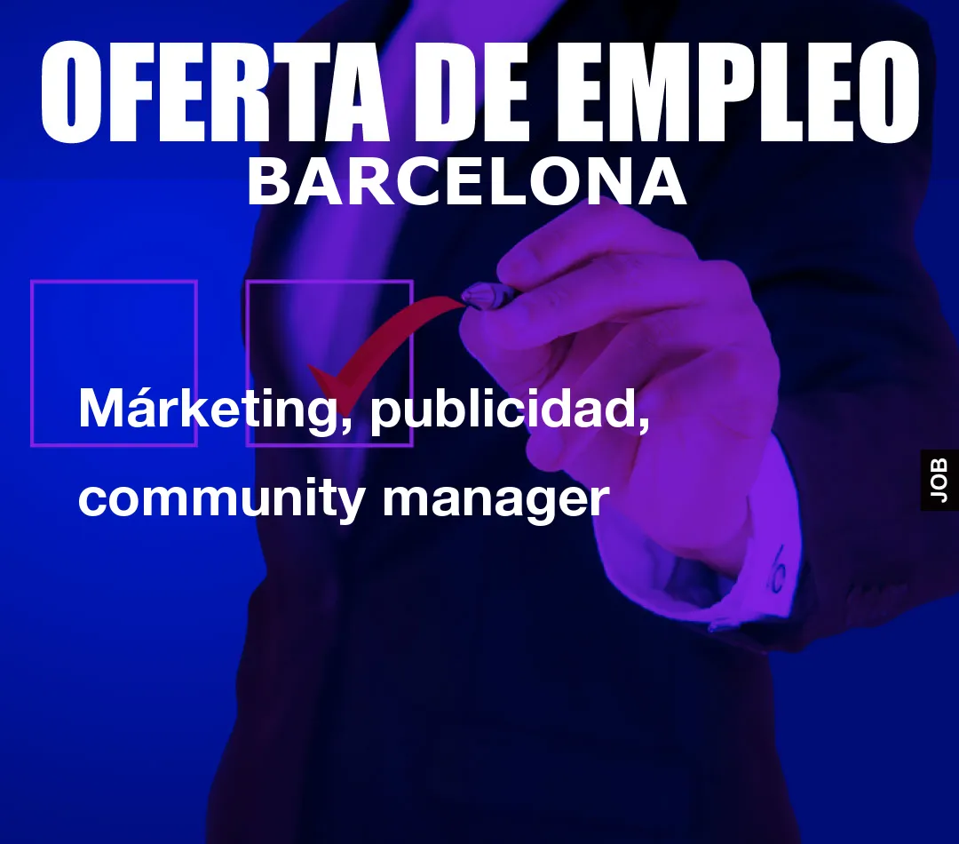 Márketing, publicidad, community manager
