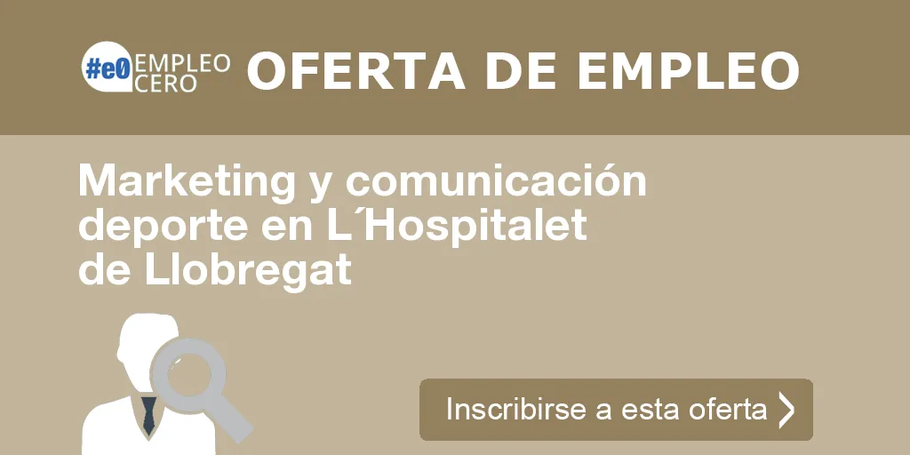 Marketing y comunicación deporte en L´Hospitalet de Llobregat