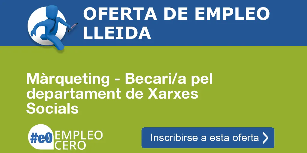 Màrqueting - Becari/a pel departament de Xarxes Socials Màrqueting - Becari/a pel departament de Xarxes Socials