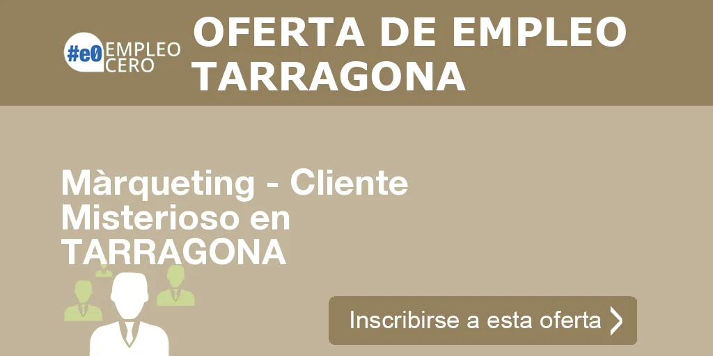 Màrqueting - Cliente Misterioso en TARRAGONA