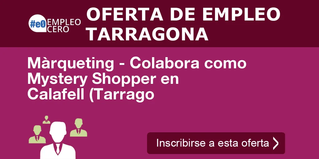 Màrqueting - Colabora como Mystery Shopper en Calafell (Tarrago Màrqueting - Colabora como Mystery Shopper en Calafell (Tarrago
