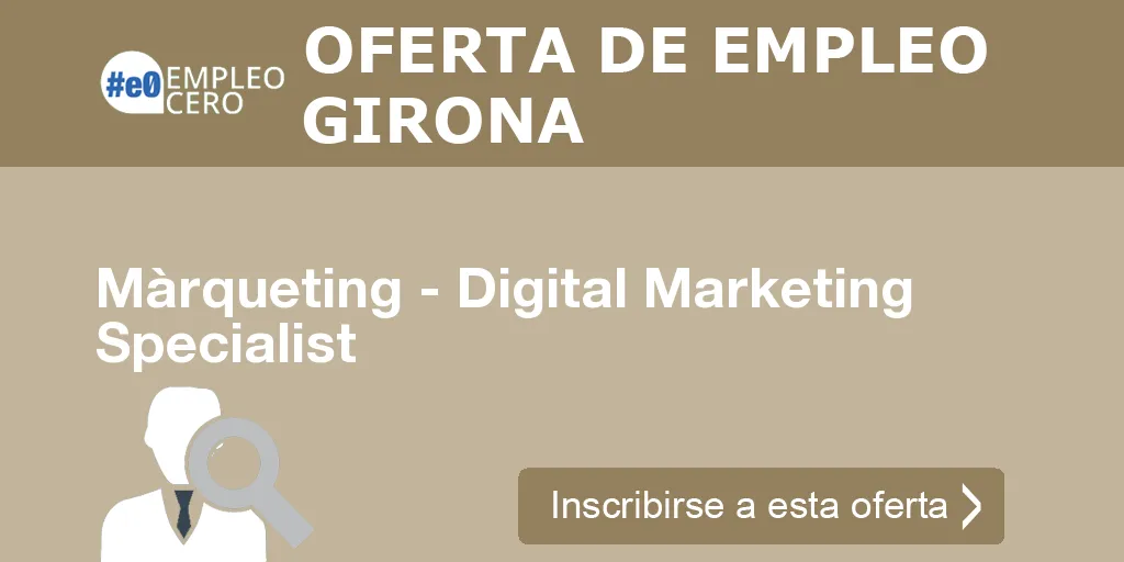 Màrqueting - Digital Marketing Specialist Màrqueting - Digital Marketing Specialist