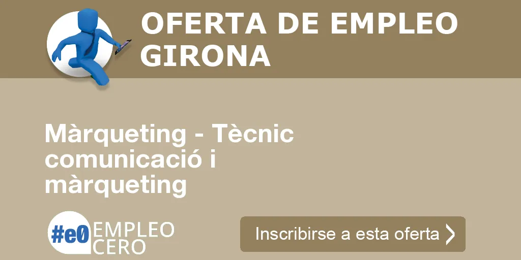 Màrqueting - Tècnic comunicació i màrqueting Màrqueting - Tècnic comunicació i màrqueting