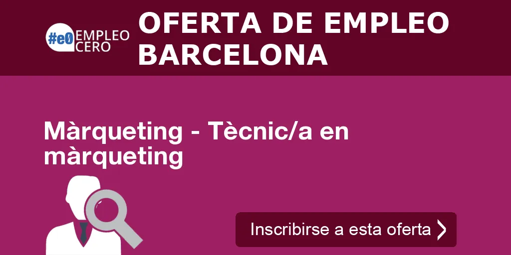 Màrqueting - Tècnic/a en màrqueting Màrqueting - Tècnic/a en màrqueting