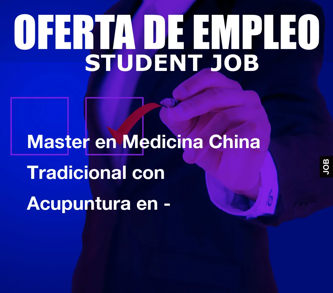 Master en Medicina China Tradicional con Acupuntura en –
