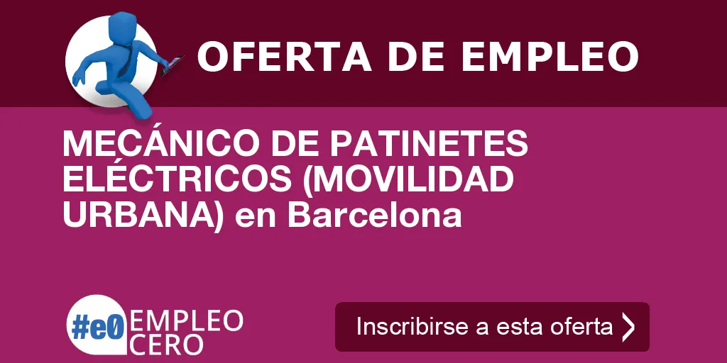 MECÁNICO DE PATINETES ELÉCTRICOS (MOVILIDAD URBANA) en Barcelona MECÁNICO DE PATINETES ELÉCTRICOS (MOVILIDAD URBANA) en Barcelona