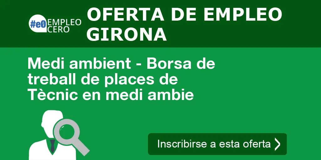 Medi ambient - Borsa de treball de places de Tècnic en medi ambie Medi ambient - Borsa de treball de places de Tècnic en medi ambie