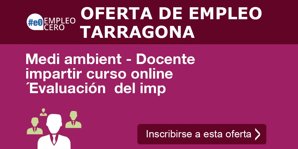 Medi ambient - Docente impartir curso online ´Evaluación del imp Medi ambient - Docente impartir curso online ´Evaluación del imp