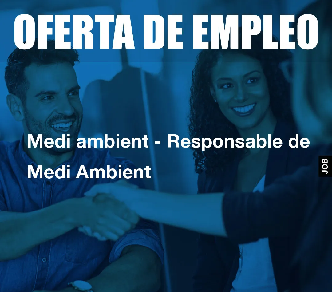 Medi ambient – Responsable de Medi Ambient