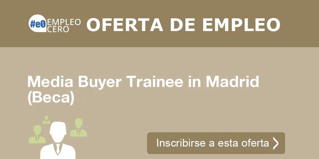 Media Buyer Trainee in Madrid (Beca) Media Buyer Trainee in Madrid (Beca)