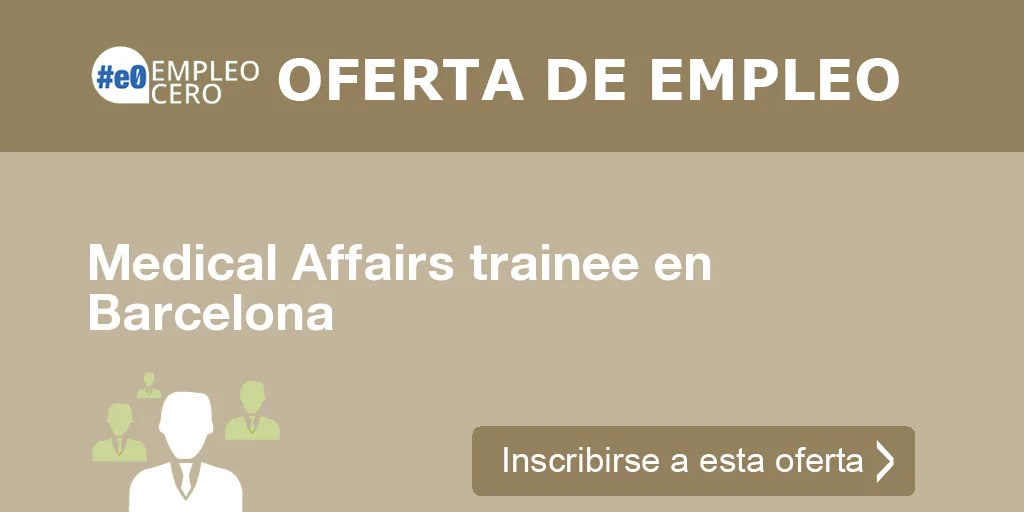 Medical Affairs trainee en Barcelona Medical Affairs trainee en Barcelona