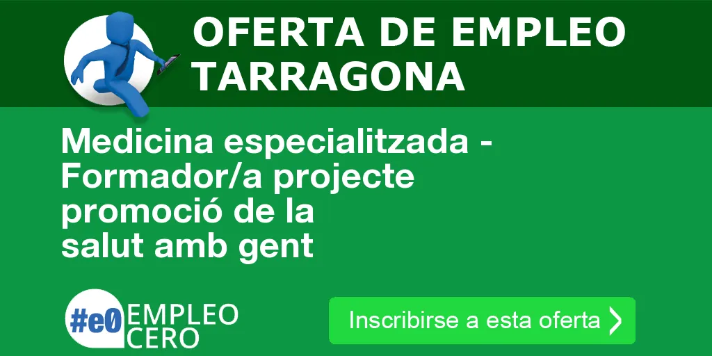 Medicina especialitzada - Formador/a projecte promoció de la salut amb gent Medicina especialitzada - Formador/a projecte promoció de la salut amb gent