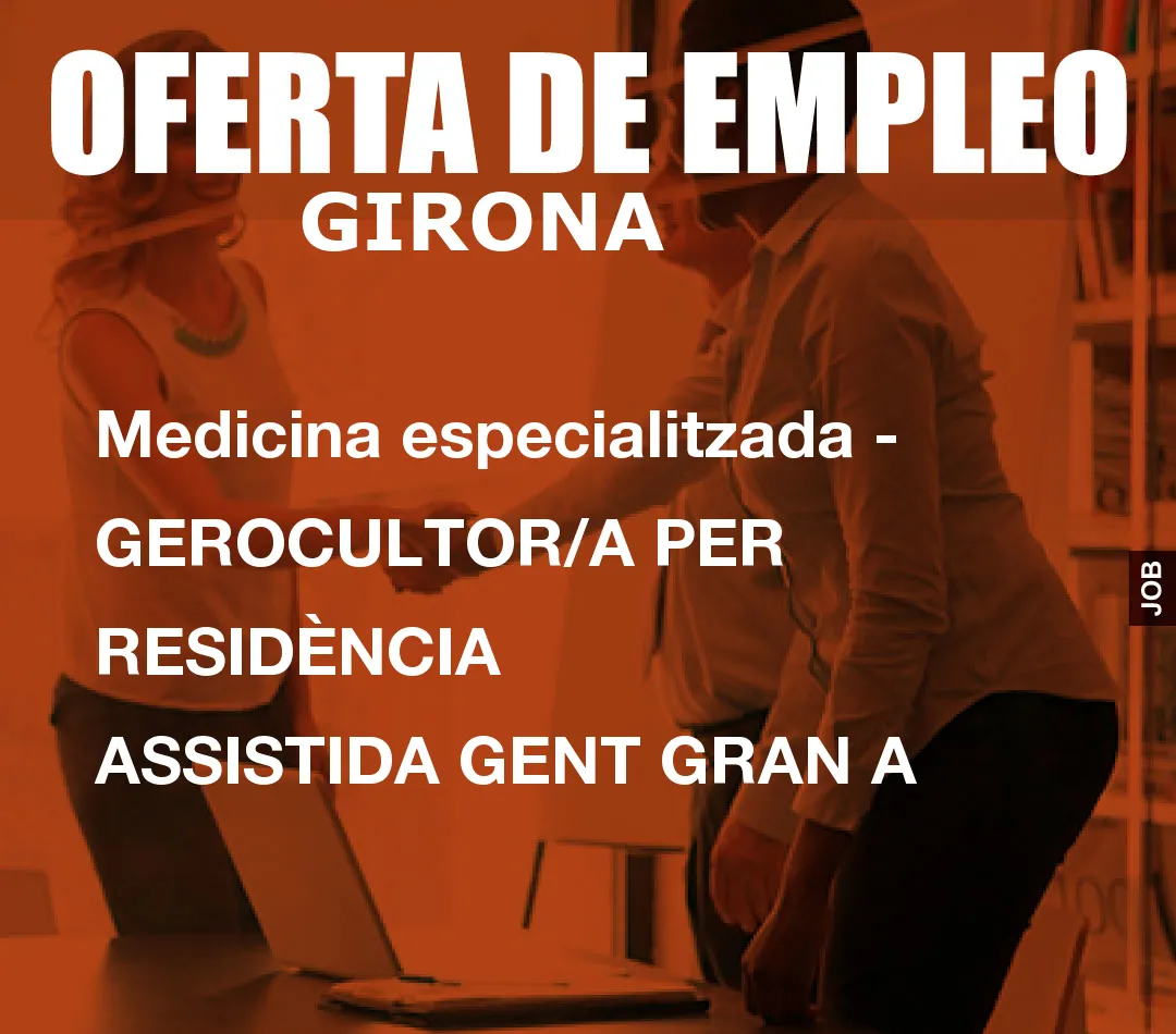 Medicina especialitzada – GEROCULTOR/A PER RESID