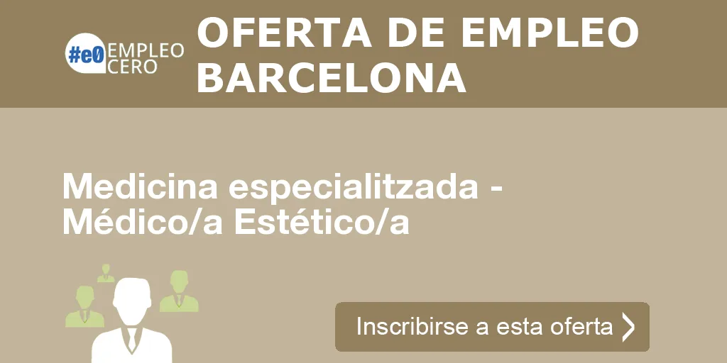 Medicina especialitzada - Médico/a Estético/a Medicina especialitzada - Médico/a Estético/a