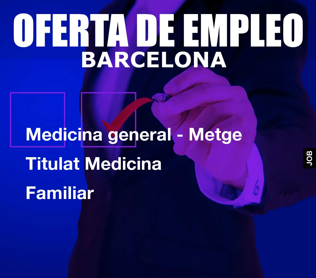 Medicina general – Metge Titulat Medicina Familiar