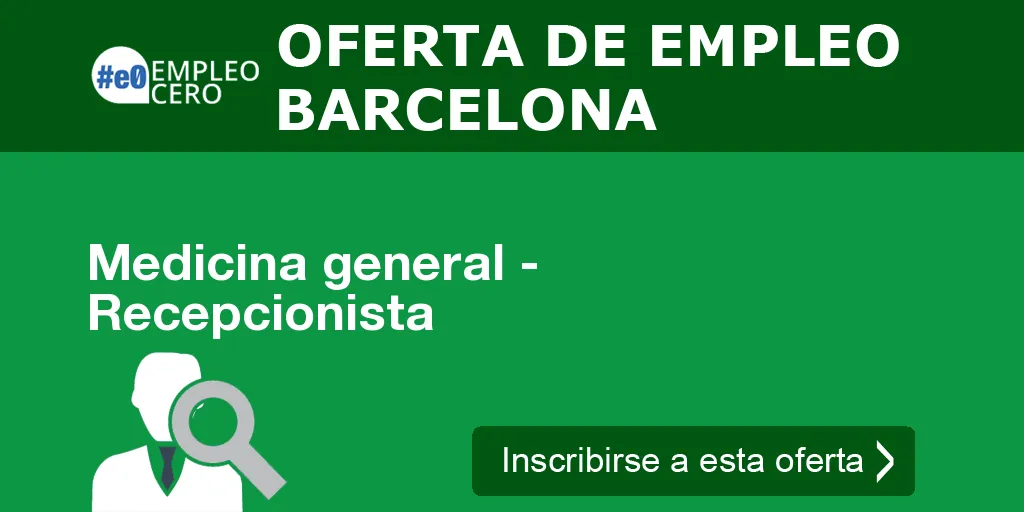 Medicina general - Recepcionista Medicina general - Recepcionista