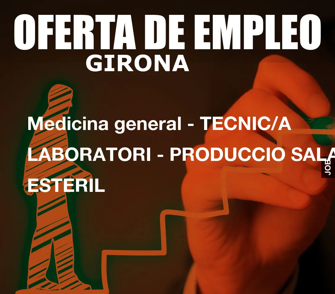 Medicina general – TECNIC/A LABORATORI – PRODUCCIO SALA ESTERIL