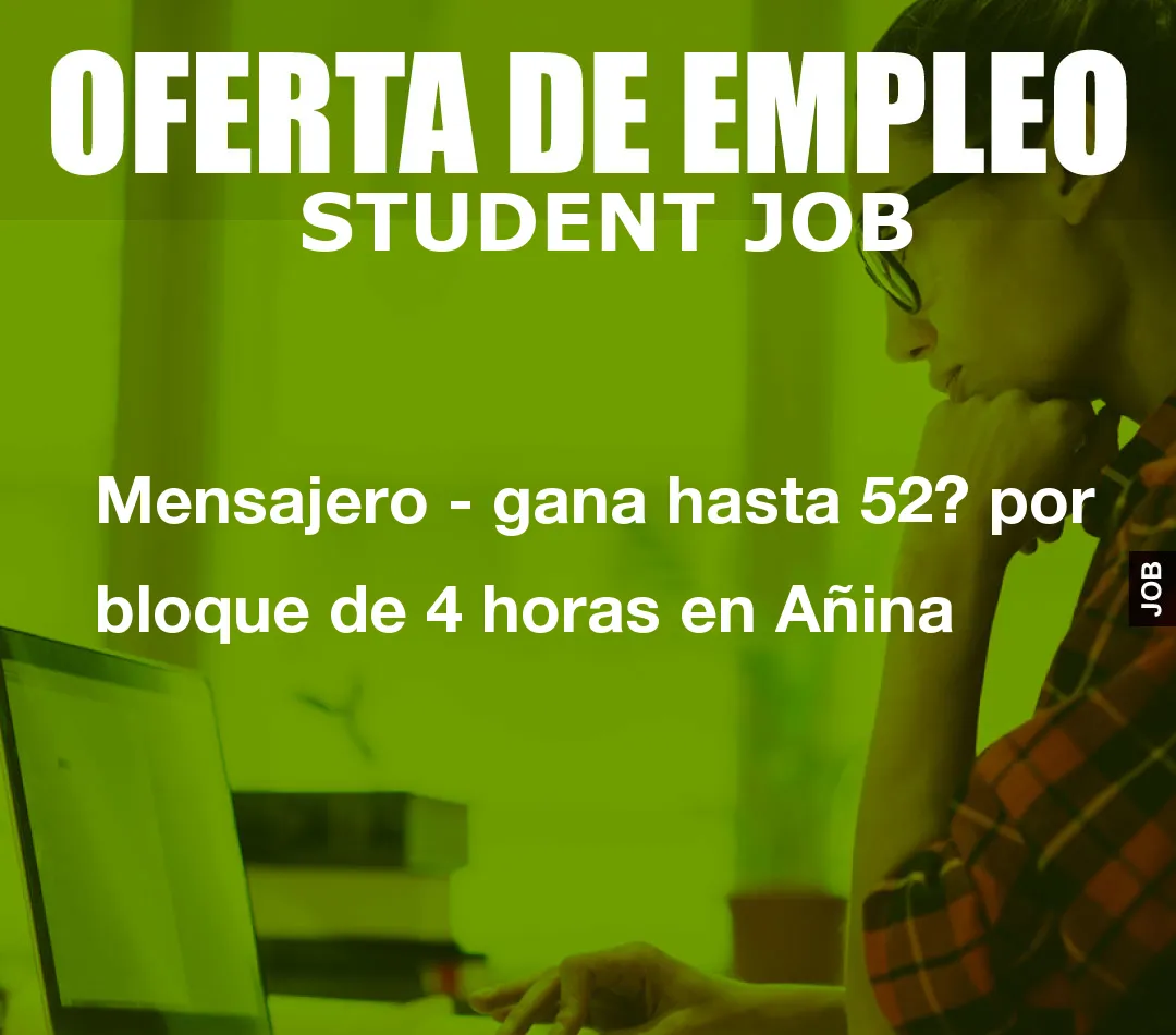 Mensajero – gana hasta 52? por bloque de 4 horas en A